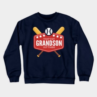 That's my GRANDSON out there - Baseball Grandparent Crewneck Sweatshirt